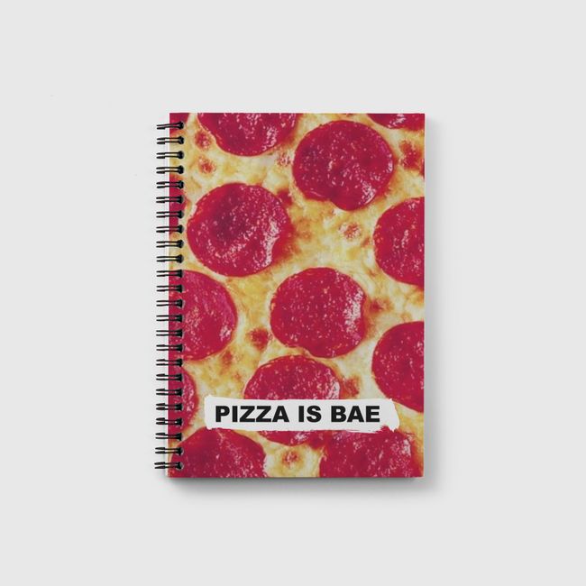 pizza is bae  - Notebook