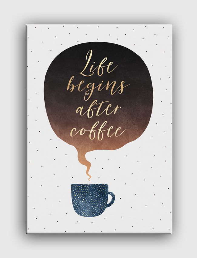 Life Begins After Coffee - Canvas