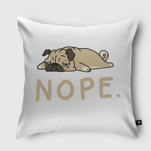 Nope Pug Throw Pillow