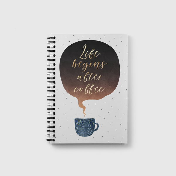 Life Begins After Coffee Notebook