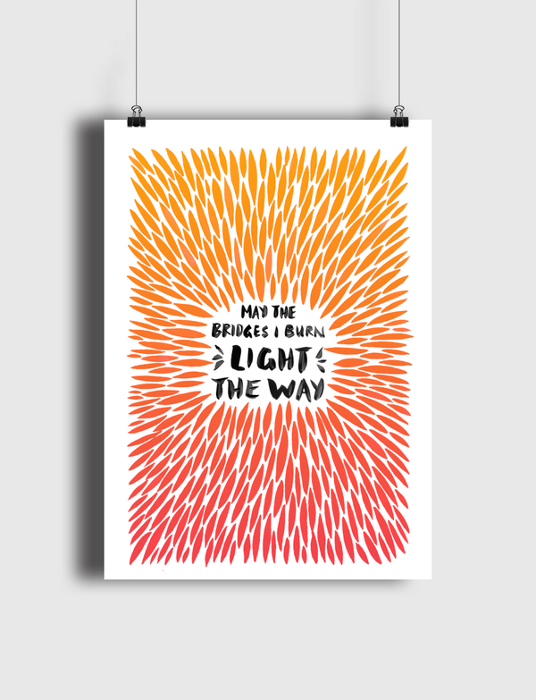 May the bridges I burn Light The Way Poster