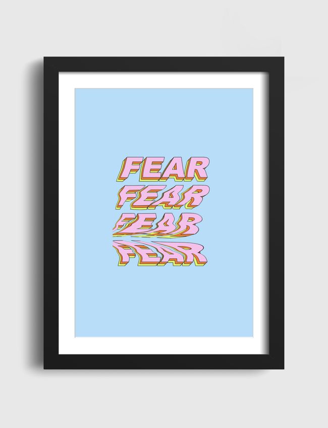 Fear Fear Fear - Artframe