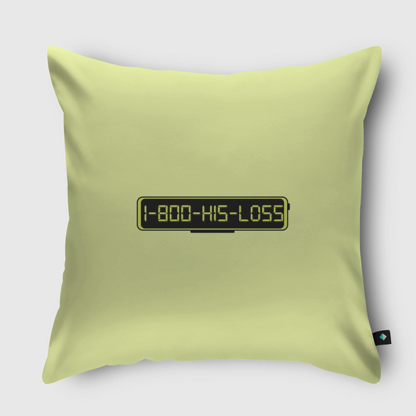 1-800-HIS-LOSS Throw Pillow