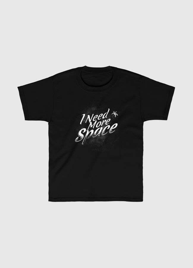 I Need More Space  - Kids Classic T-Shirt