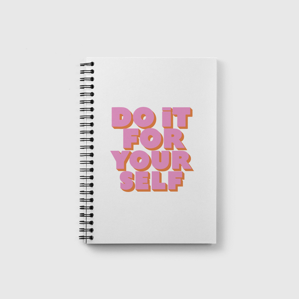 Do It For Yourself Notebook