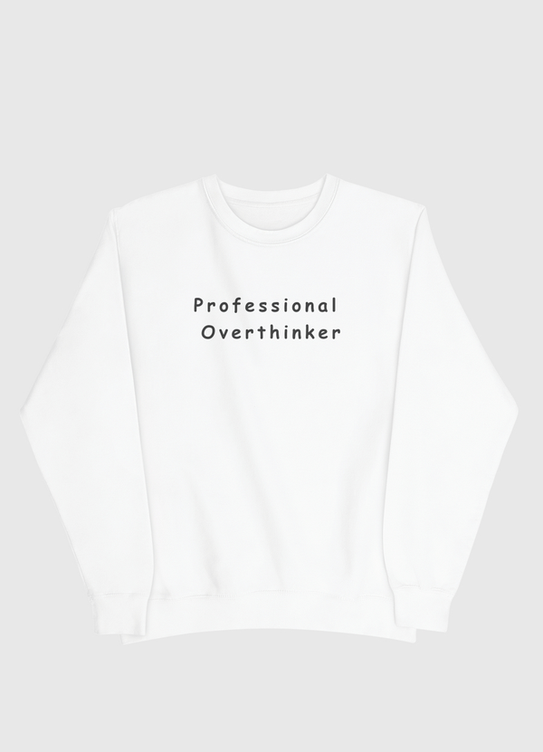 Professional Overthinker Men Sweatshirt