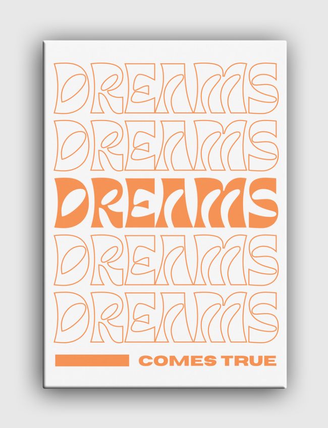 dreams comes true - Canvas