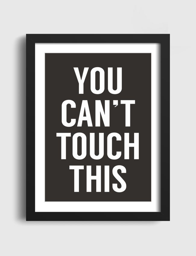 You can't touch this - Artframe