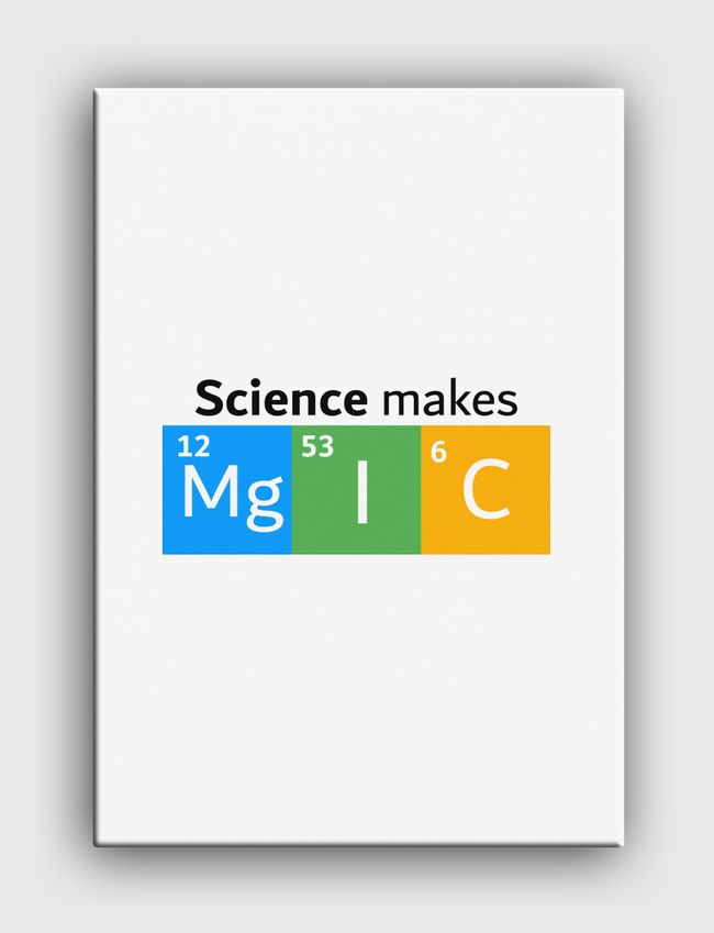 Science Makes Magic - Canvas