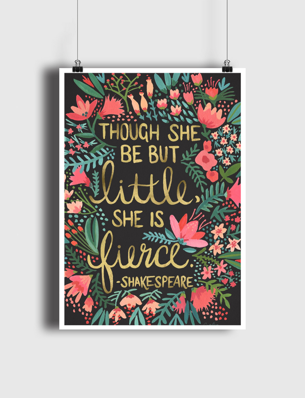 Though she be but little, she Is fierce. Poster