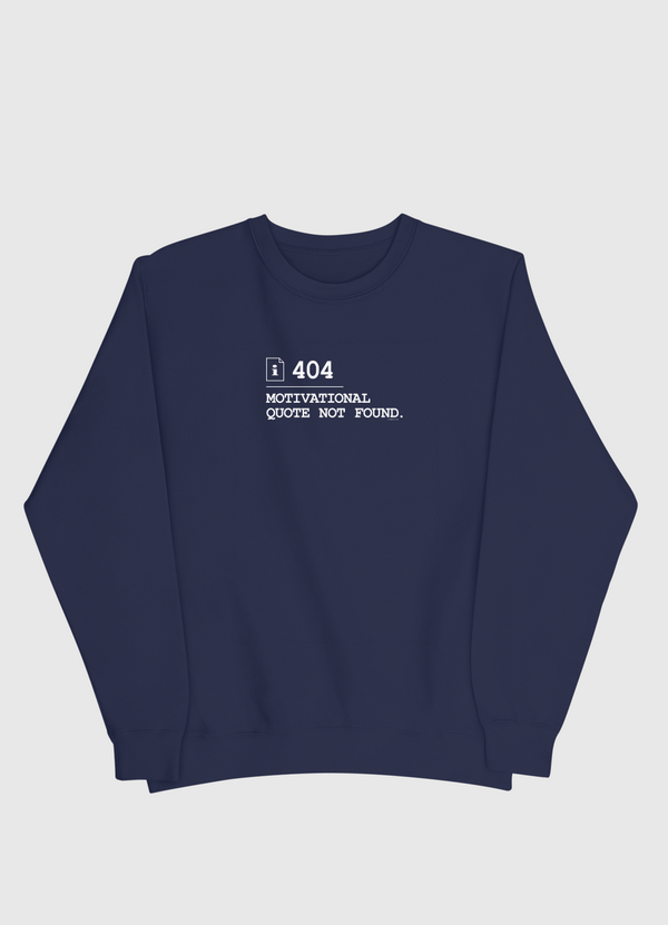 Motivational Quote Not Found 404  Men Sweatshirt