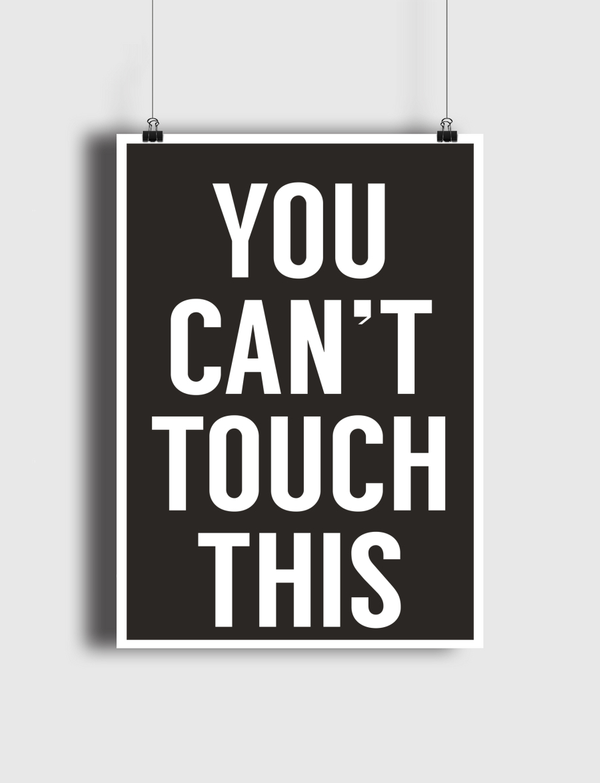 You can't touch this Poster