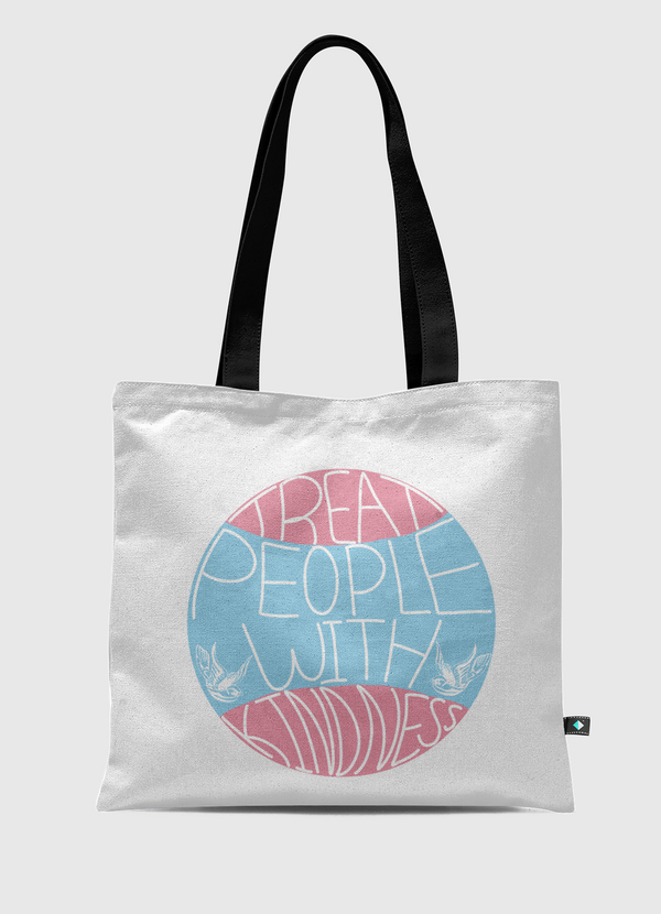 Treat people with kindness Tote Bag