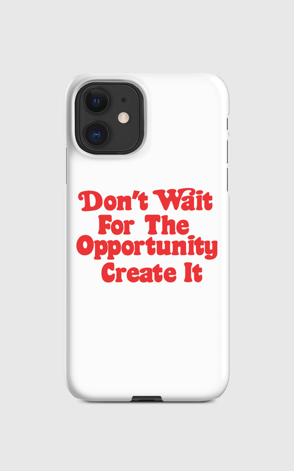 Don't wait  opportunity Regular Case