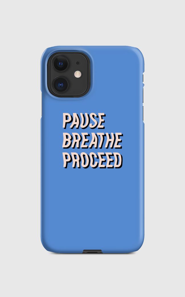 Pause Breathe Proceed - Regular Case