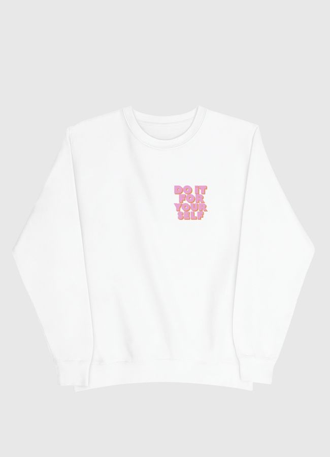 Do It For Yourself - Men Sweatshirt