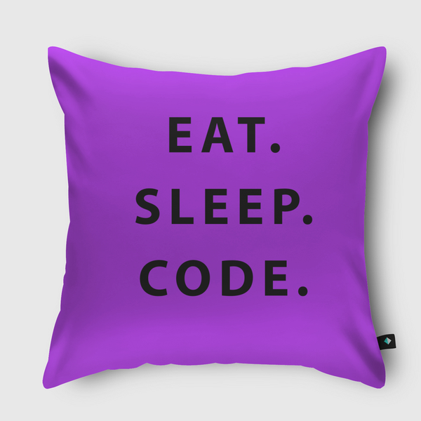 EAT. SLEEP. CODE. Throw Pillow