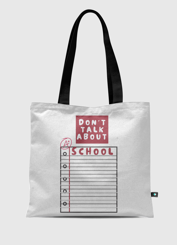 Don't Talk About School Tote Bag