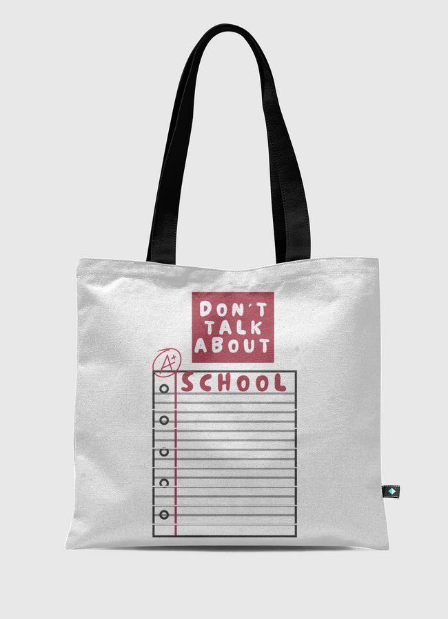 Don't Talk About School - Tote Bag