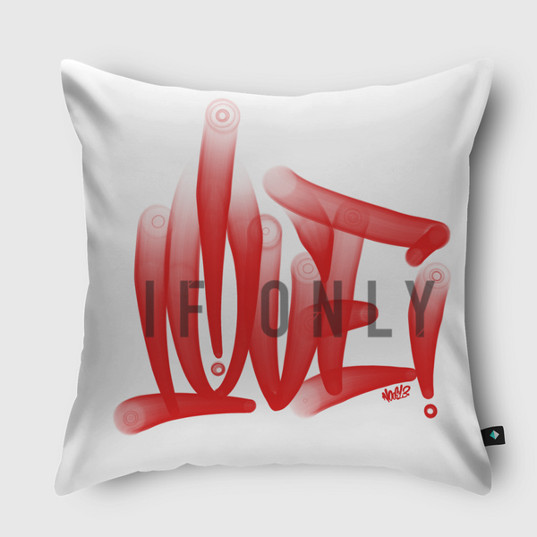 If only LOVE Throw Pillow