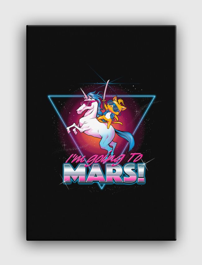 I'm Going To Mars! - Canvas