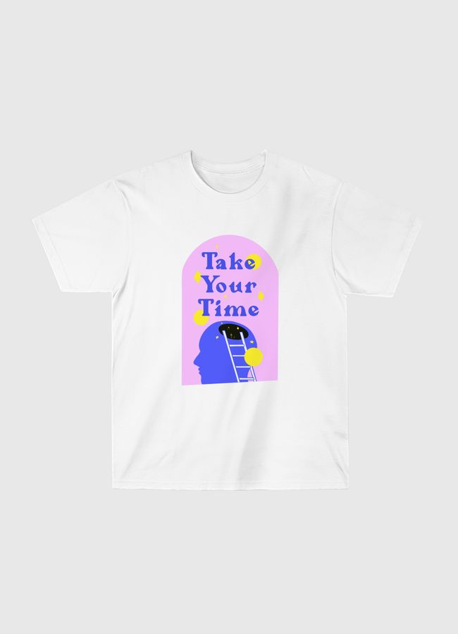 Take your time - Classic T-Shirt