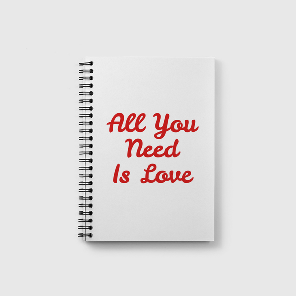 All You Need Is Love  Notebook