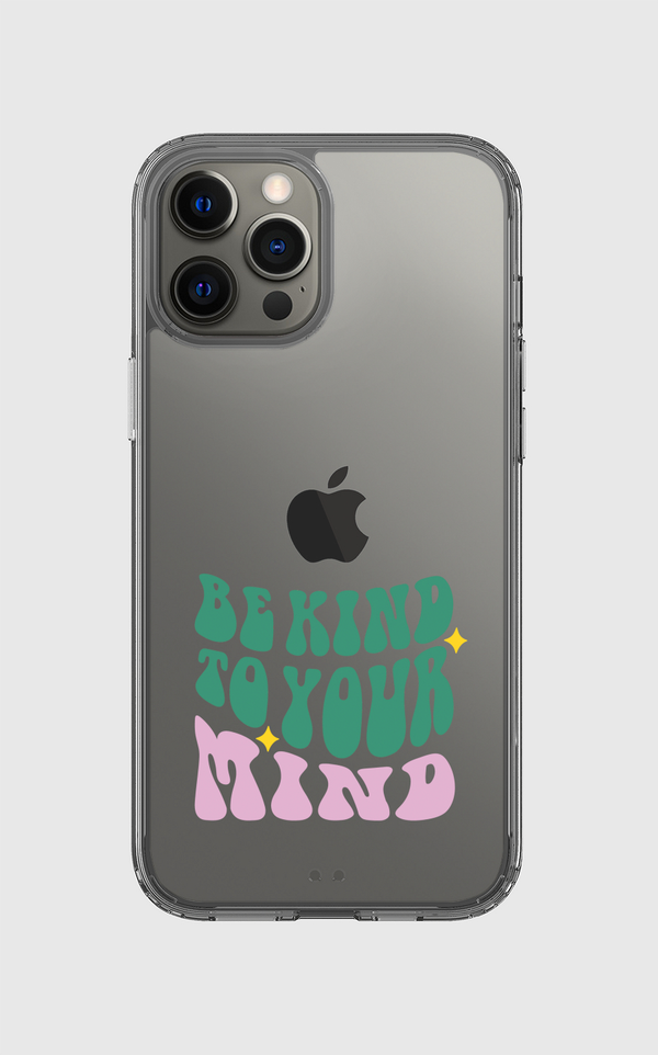 Be Kind To Your Mind Clear Case