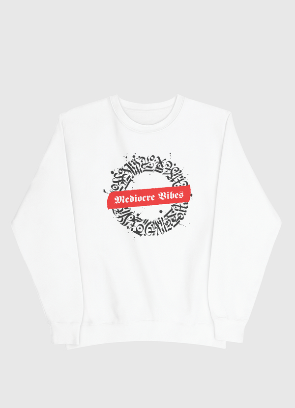 Mediocre Vibes Men Sweatshirt