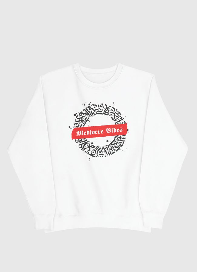 Mediocre Vibes - Men Sweatshirt