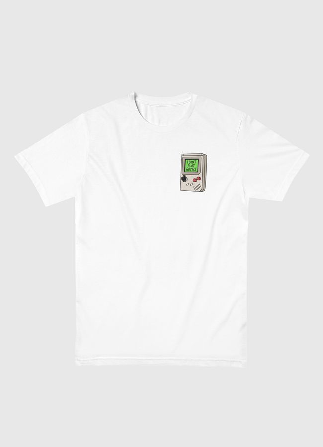 i don't play games - Men Basic T-Shirt