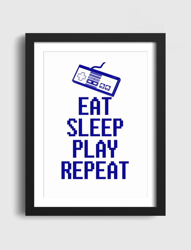 EAT SLEEP PLAY REPEAT - Artframe