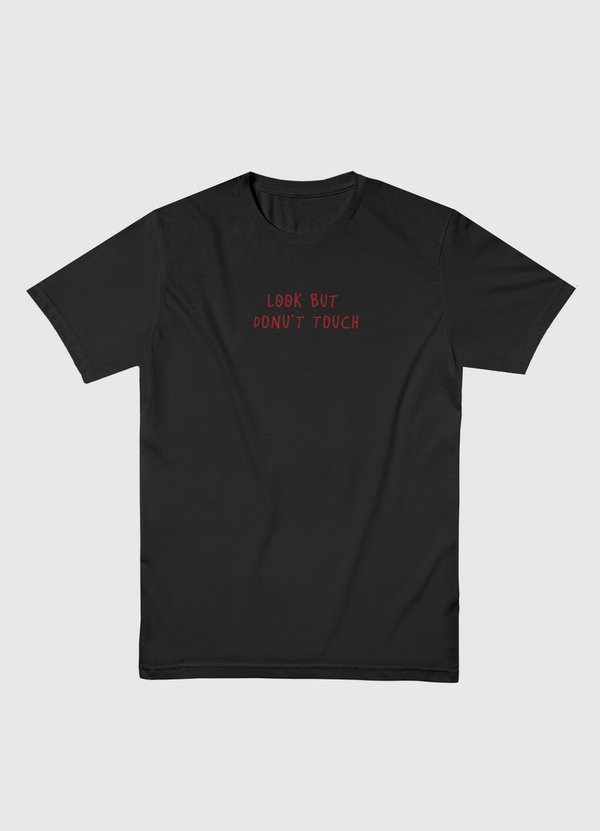 LOOK BUT DONU'T TOUCH  Men Basic T-Shirt