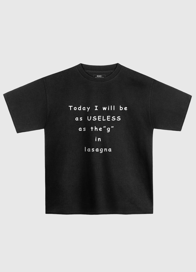 useless "g" is lasagna - Oversized T-Shirt