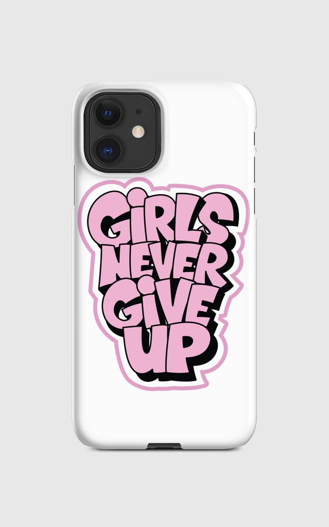 Girls Never Give Up - Regular Case