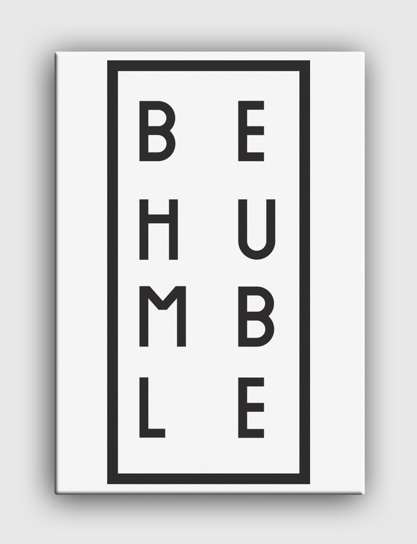 Be Humble Canvas