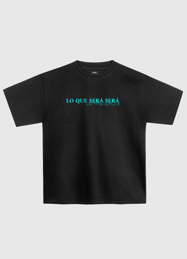 Lo Que Será Será - Oversized T-Shirt