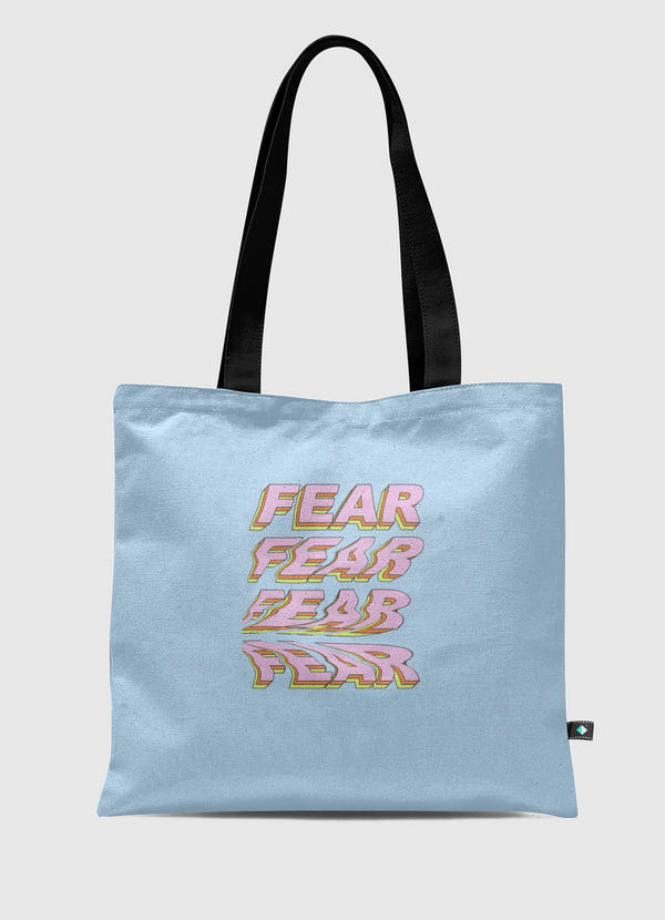 Fear Fear Fear Tote Bag