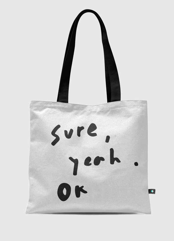 sure,yeah Tote Bag