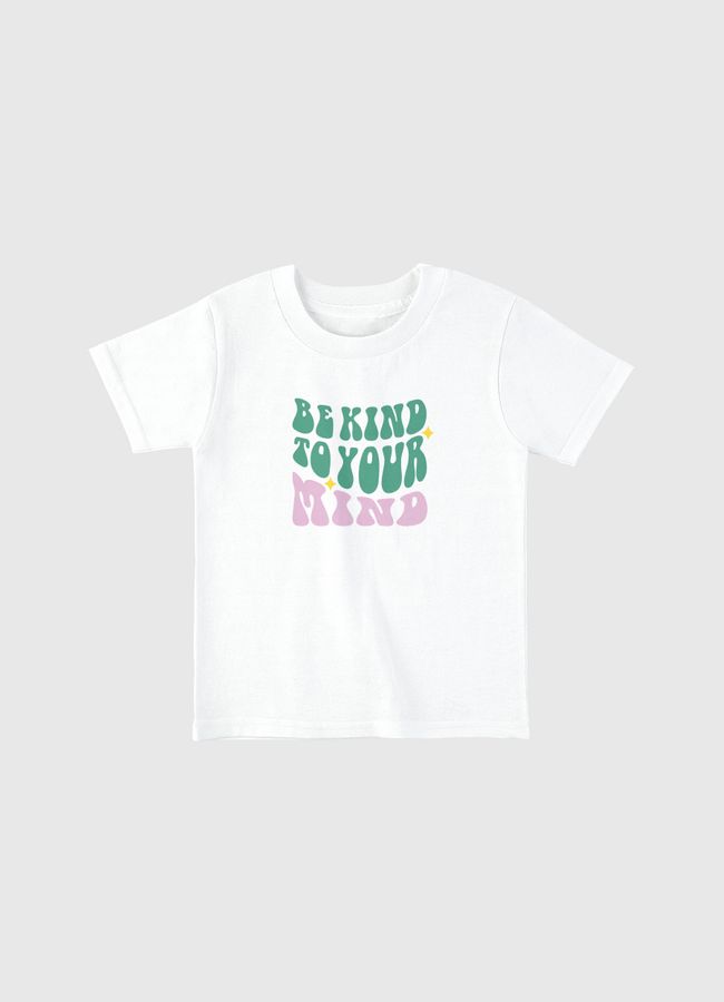 Be Kind To Your Mind - Toddler Basic T-Shirt