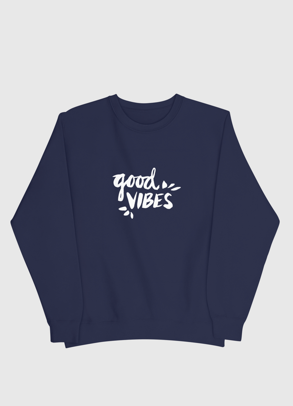 Good Vibes Men Sweatshirt