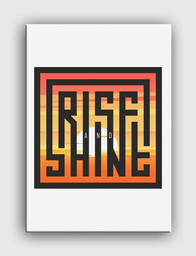 Rise and Shine - Canvas