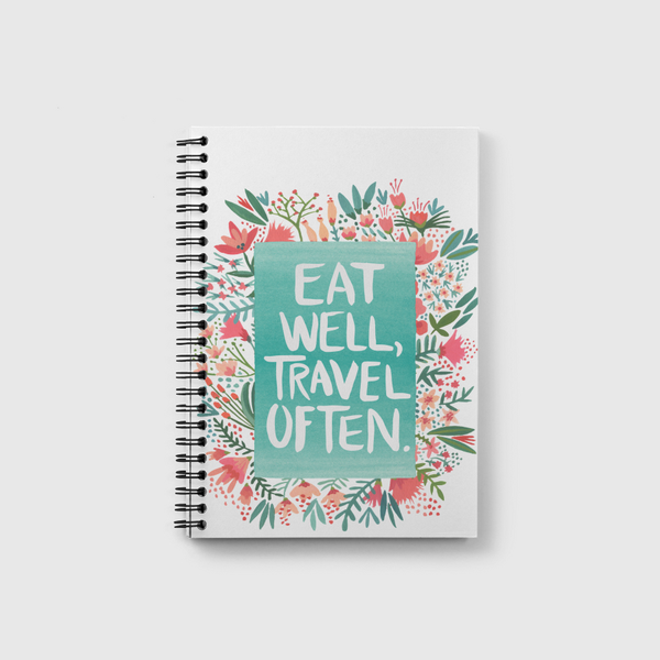 Eat Well, Travel Often. Notebook