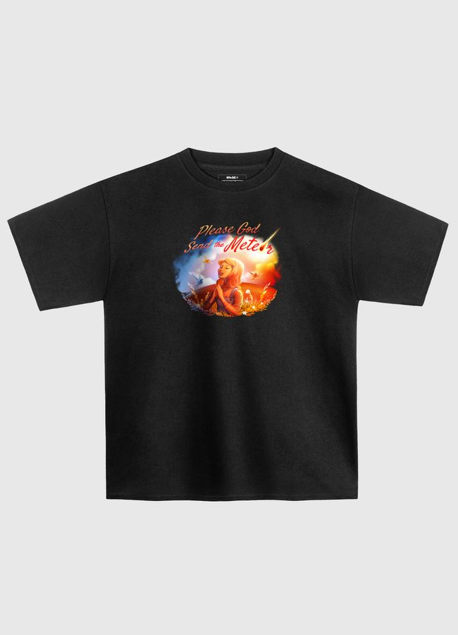 Please God Send The Meteor - Oversized T-Shirt