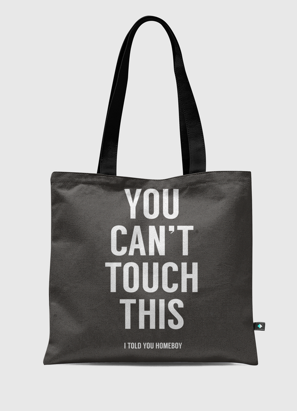 You can't touch this Tote Bag