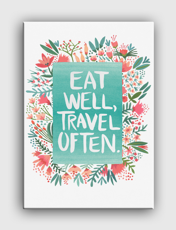 Eat Well, Travel Often. Canvas
