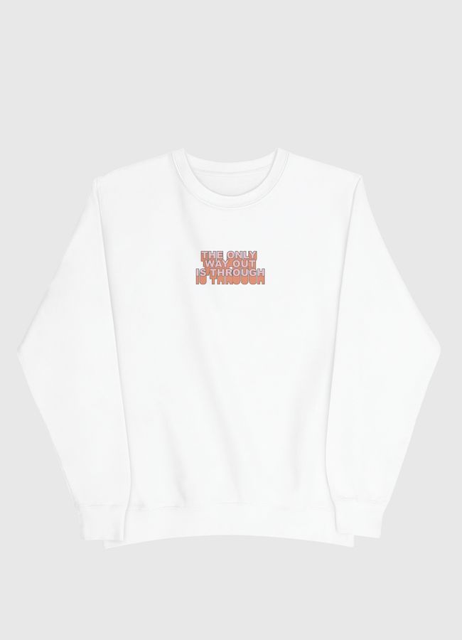 The Only Way Out Is - Men Sweatshirt