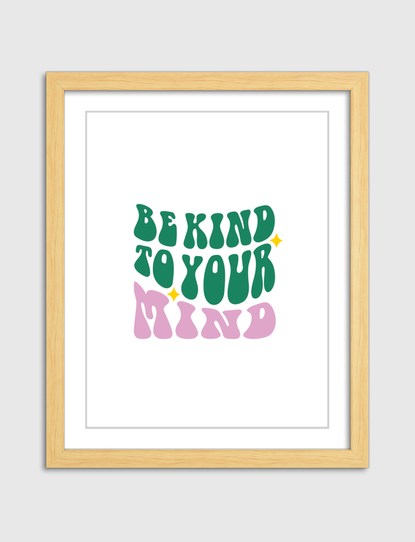 Be Kind To Your Mind Artframe