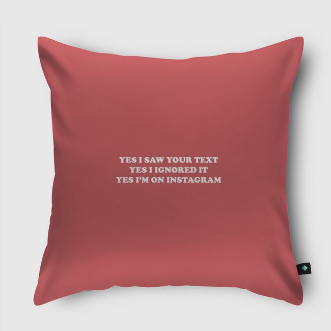 Yes i saw your text - Throw Pillow