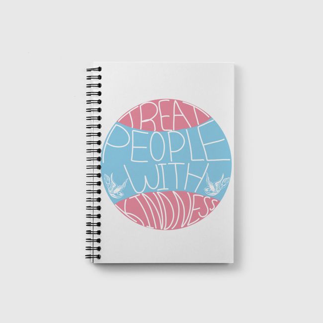 Treat people with kindness - Notebook